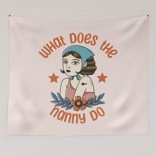 Item preview, What does the nanny do designed and sold by Jabaroni.