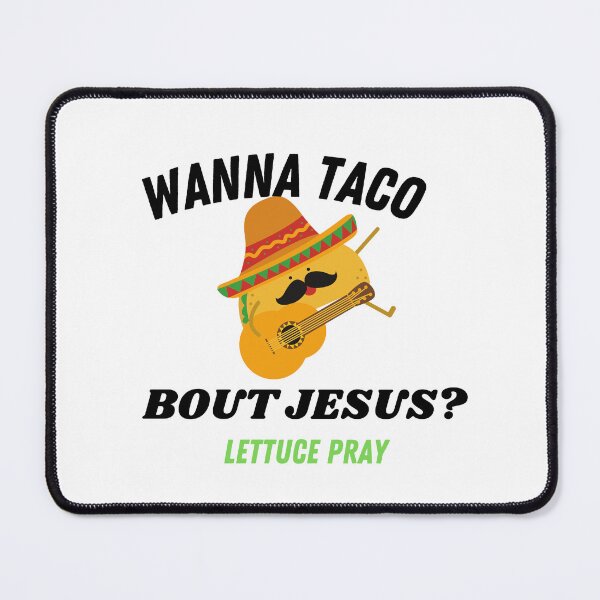 Item preview, Wanna Taco Bout Jesus? Lettuce Pray shirt funny Taco gift T-shirt  designed and sold by dirlkhiat.