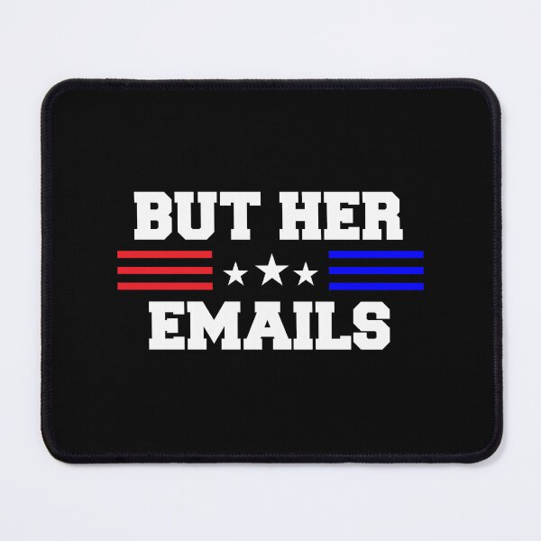 Item preview, But Her Emails designed and sold by theskyblue.