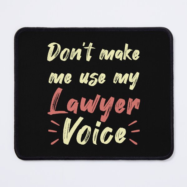 Item preview, Don't make me use my Lawyer voice designed and sold by Luxury-Outfits.