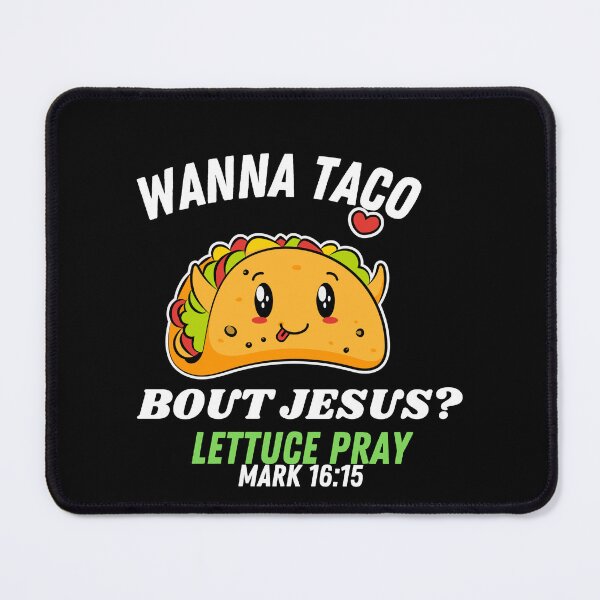 Item preview, Wanna Taco Bout Jesus? Lettuce Pray shirt funny Taco gift T-shirt  designed and sold by dirlkhiat.