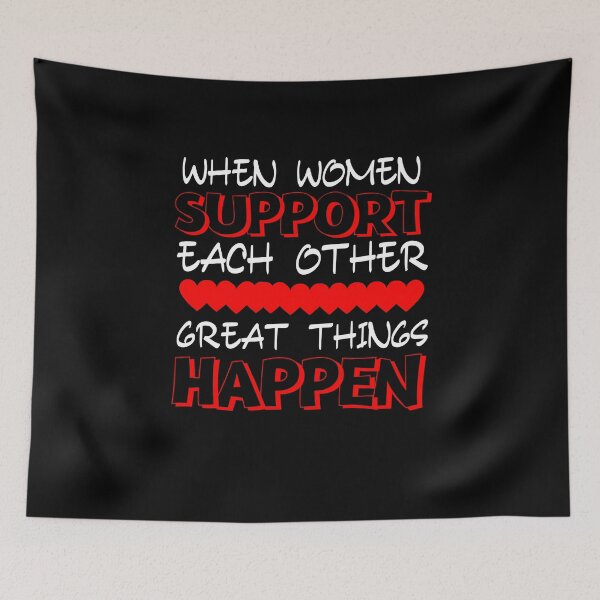 Item preview,   When women support each other great things happen, women, women 'day, happy women day, best gift for women  designed and sold by STELLA-BRILANTE.