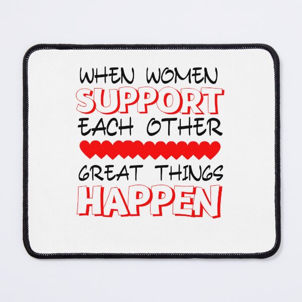 Item preview, When women support each other great things happen, women 'day, women day's celebration, best gift for women  designed and sold by STELLA-BRILANTE.