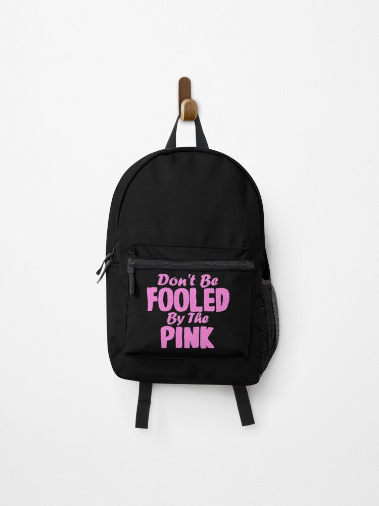 Don t be fooled by the pink mean girls Backpack