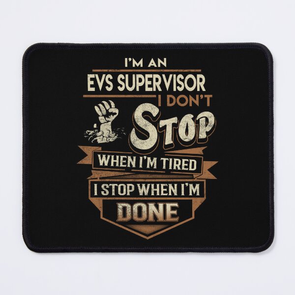 Item preview, Evs Supervisor T Shirt - I Stop When Done Job Gift Item Tee designed and sold by natalinedk.