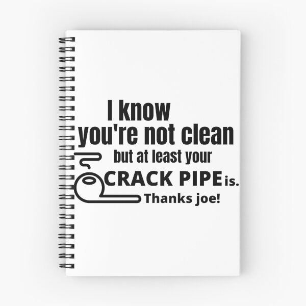 Item preview, I know you're not clean but at least your crack pipe is.Thanks Joe! designed and sold by JUSTDOIT ⭐⭐⭐⭐⭐.