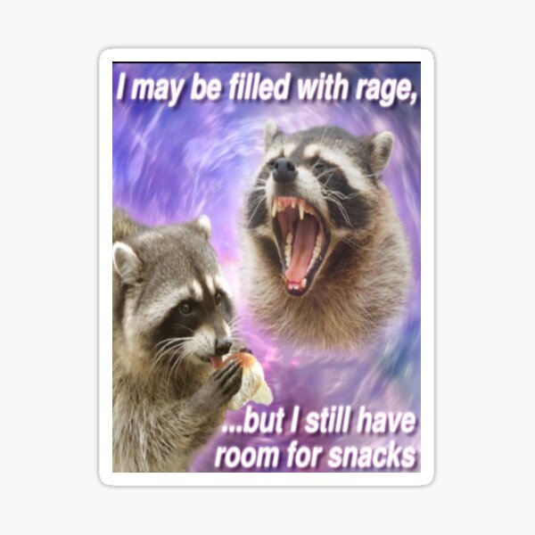 Item preview, I may be filled with rage, but I still have room for snacks - funny raccoon quotes designed and sold by DuBistMeineFluc.