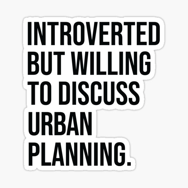 Aperçu de l'œuvre Urban Planning Funny Introverted City Planner Saying créée et vendue par woodesigner.