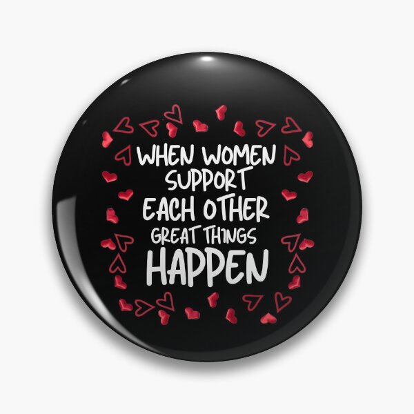 Item preview,   When women support each other great things happen, women, women 'day, happy women day, best gift for women  designed and sold by STELLA-BRILANTE.