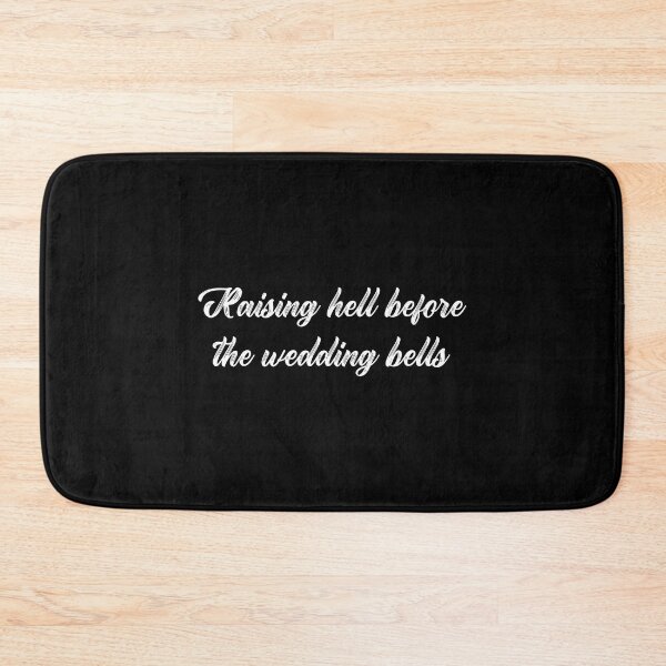 Item preview, Raising Hell Before The Wedding Bells (white) designed and sold by Allyoudois.