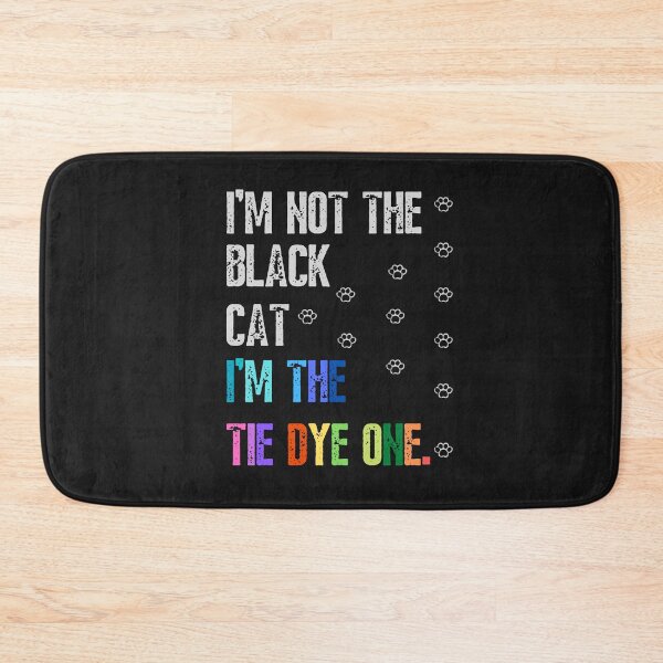 Item preview, I'm not the black cat I'm the tie dye one-funny quotes designed and sold by Alreweny.