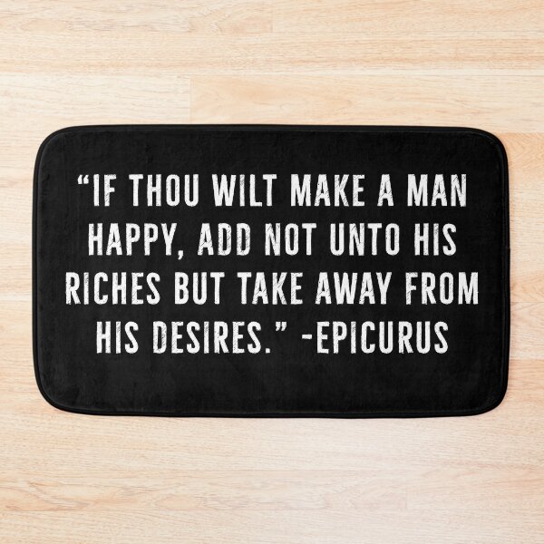 Item preview, Desire over Riches - Epicurus | Epicureanism Quotes designed and sold by PhilosophyWear.