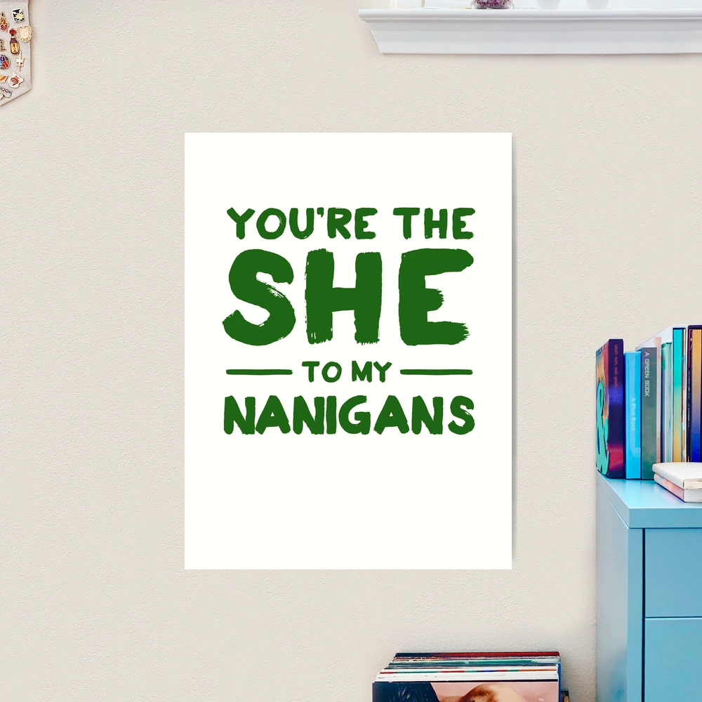 You're The "She" To My "Nanigans" - Personalized Mug