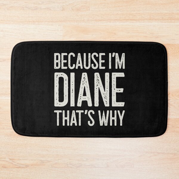 Item preview, Because I’m Diane That’s Why Funny Personalized Name designed and sold by MariosNydras.