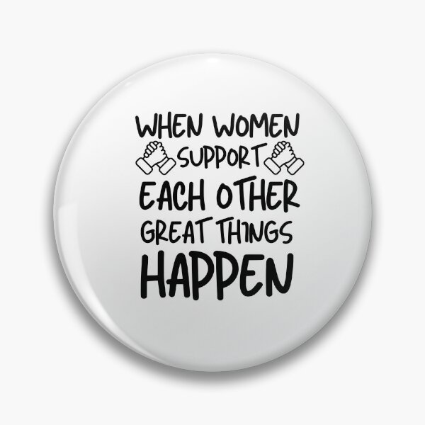 Item preview, When women support each other great things happen, women 'day, women day's celebration, best gift for women  designed and sold by STELLA-BRILANTE.