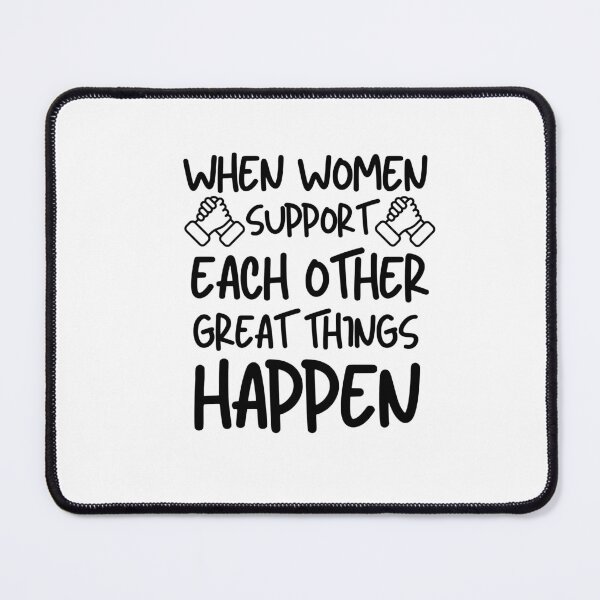 Item preview, When women support each other great things happen, women 'day, women day's celebration, best gift for women  designed and sold by STELLA-BRILANTE.