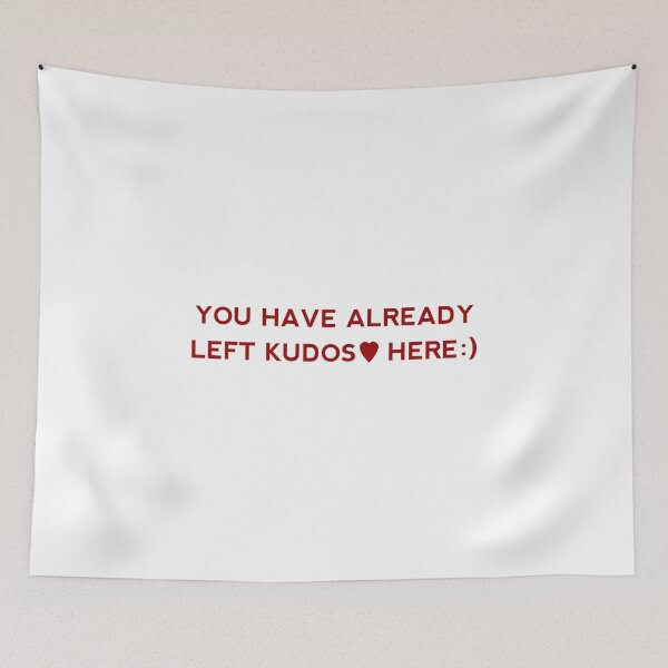 Item preview, You Have Already Left Kudos Here designed and sold by shmodev.