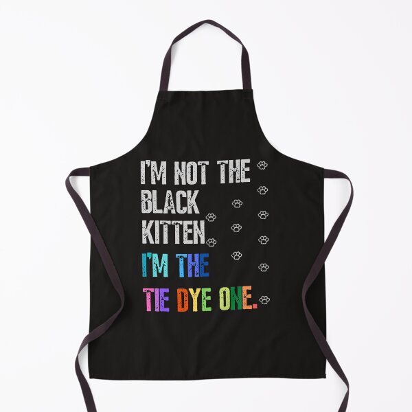 Item preview, I'm not the black kitten I'm the tie dye one-funny quotes designed and sold by Alreweny.