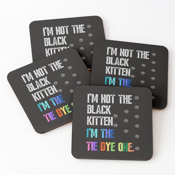 Item preview, I'm not the black kitten I'm the tie dye one-funny quotes designed and sold by Alreweny.