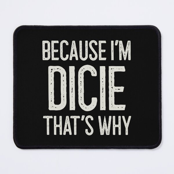 Item preview, Because I’m Dicie That’s Why Funny Personalized Name designed and sold by MariosNydras.