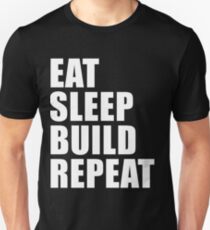 Eat Sleep Build Repeat Sport Shirt Funny Cute Gift For Factory Worker Builder Carpenter House Framer Builder Unisex T-Shirt