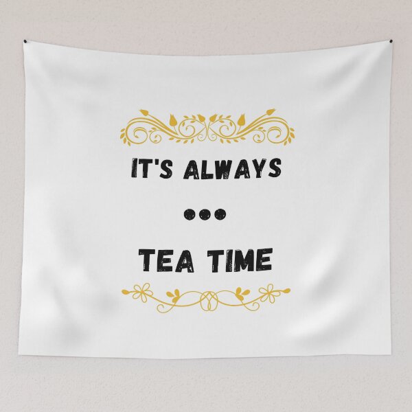Item preview, It's always tea time. designed and sold by Design Vibes.