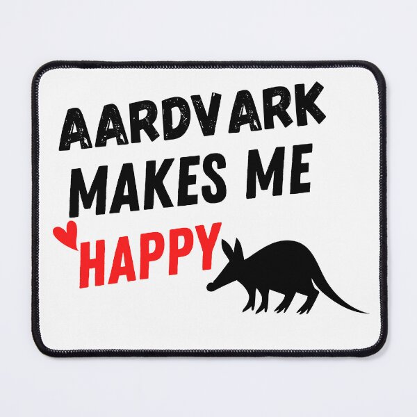 Item preview, Aardvark Makes Me Happy , Aardvark Design  designed and sold by Every Pet  Shirts.