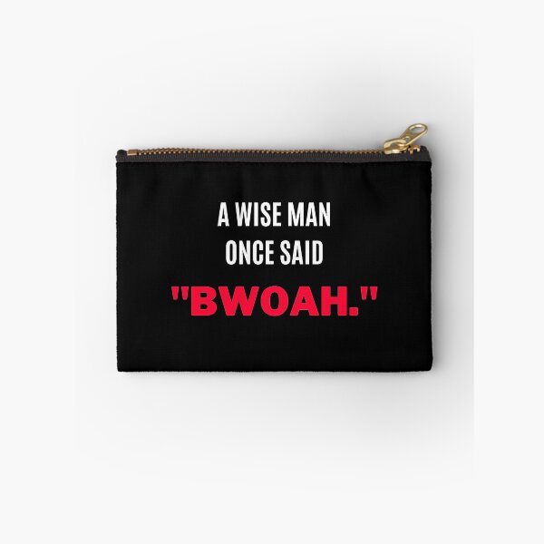 Item preview, A Wise Man Once Said, "Bwoah" designed and sold by F1TwoTee.