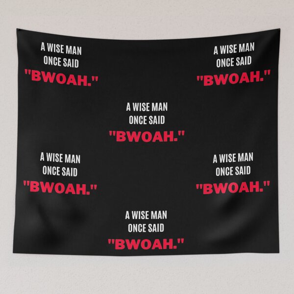 Item preview, A Wise Man Once Said, "Bwoah" designed and sold by F1TwoTee.