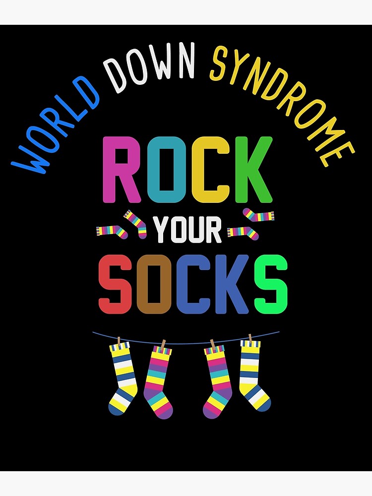 "World Down Syndrome Day 2022 T Shirt Rock Your Socks" Poster by
