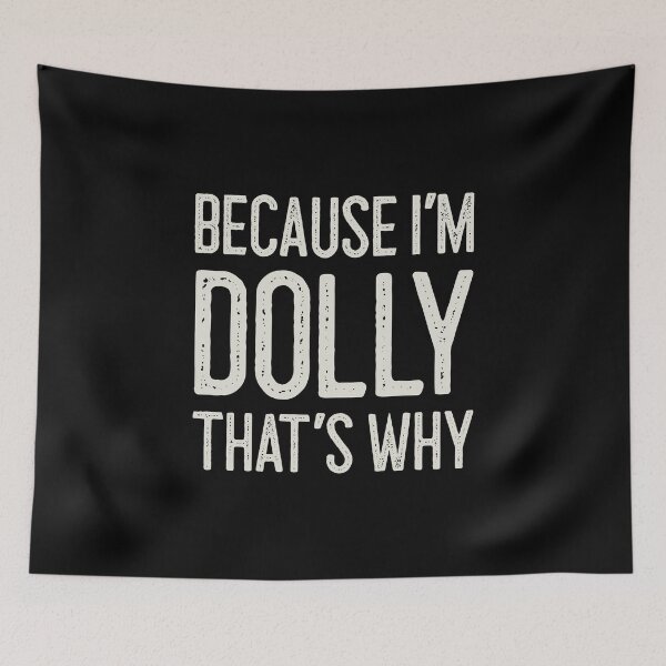 Item preview, Because I’m Dolly That’s Why Funny Personalized Name designed and sold by MariosNydras.