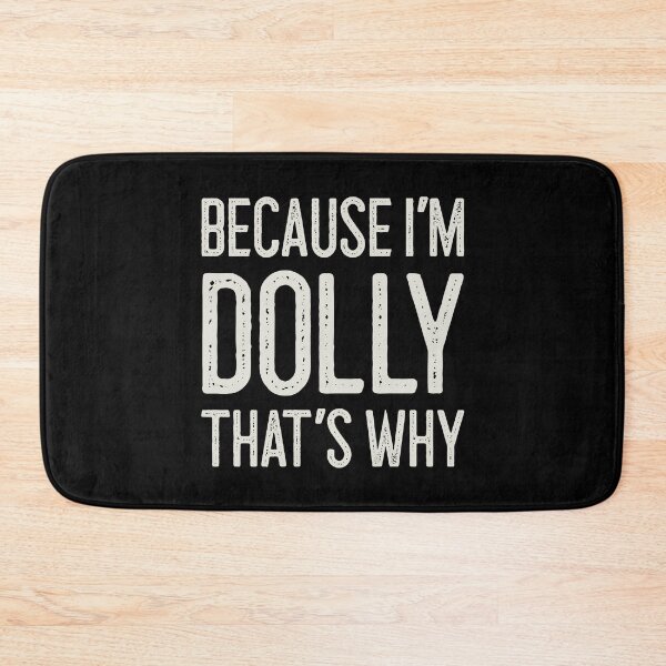 Item preview, Because I’m Dolly That’s Why Funny Personalized Name designed and sold by MariosNydras.