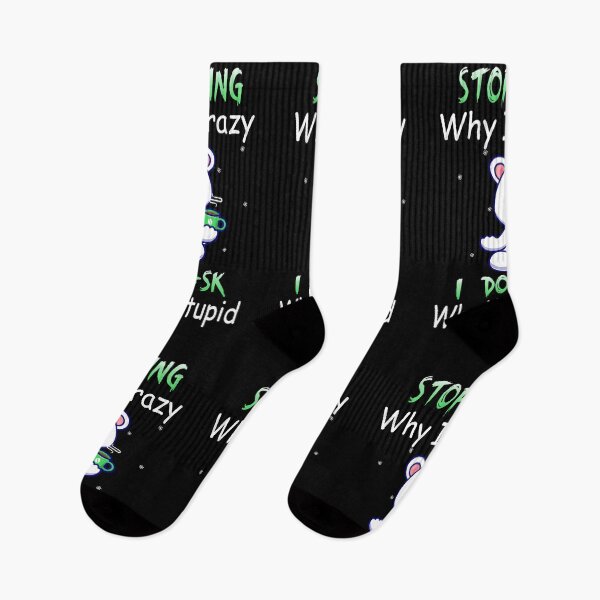 Item preview,  Stop Asking Why I'm Crazy I Don't Ask Why You're Stupid designed and sold by boyastore.