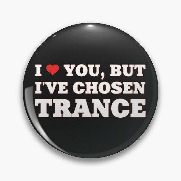 Item preview, I love you but I've chosen trance designed and sold by ArtAndDesignA.