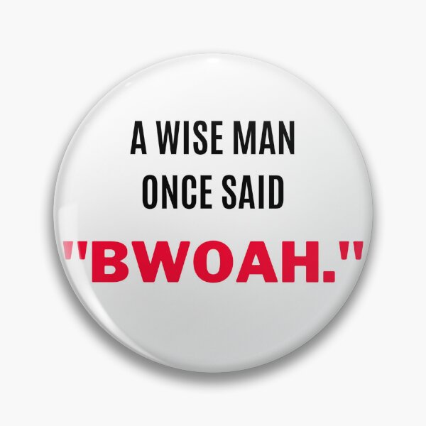 Item preview, A Wise Man Once Said, "Bwoah" (2) designed and sold by F1TwoTee.