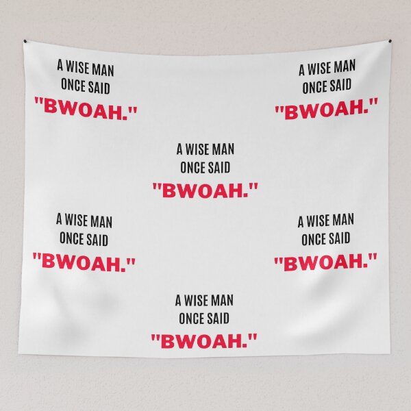 Item preview, A Wise Man Once Said, "Bwoah" (2) designed and sold by F1TwoTee.
