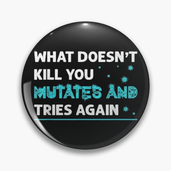 Item preview, What doesn't kill you mutates and tries again designed and sold by ArtAndDesignA.