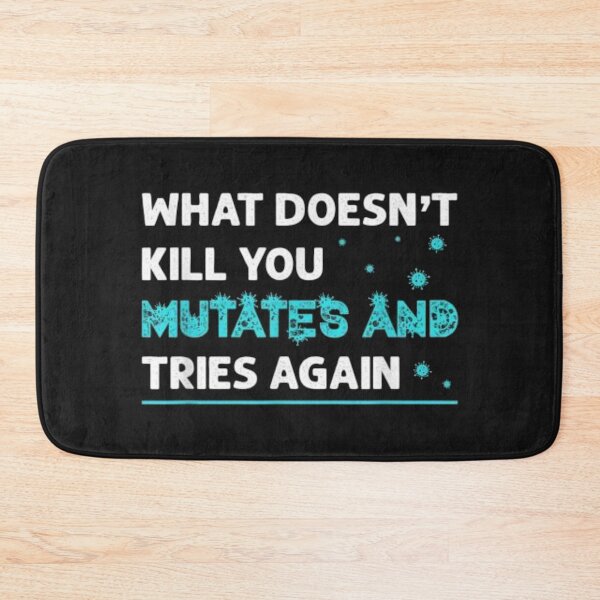Item preview, What doesn't kill you mutates and tries again designed and sold by ArtAndDesignA.