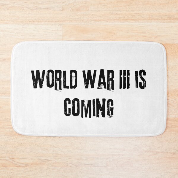 Item preview, World War III is coming designed and sold by Scopestor.