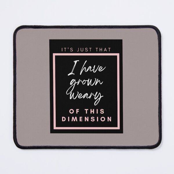 Item preview, It's Just That I Have Grown Weary of this Dimension designed and sold by ladytarleton.