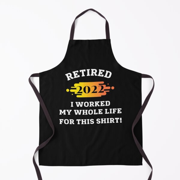 Item preview, Retired 2022 I Worked My Whole Life For This Retirement T-Shirt designed and sold by Lanna999.