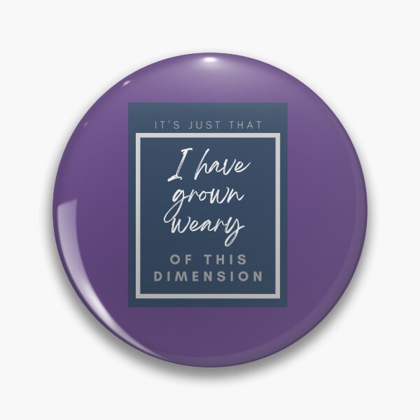 Item preview, It's Just That I Have Grown Weary of this Dimension designed and sold by ladytarleton.