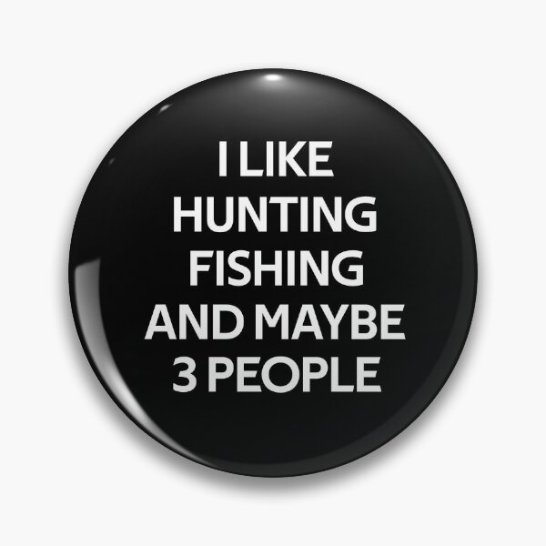 Item preview, I Like Hunting Fishing Maybe 3 People designed and sold by rachidhaz.