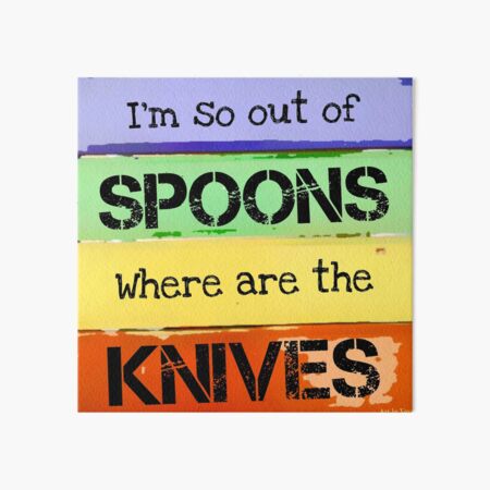 Out Of Spoons Art Board Print