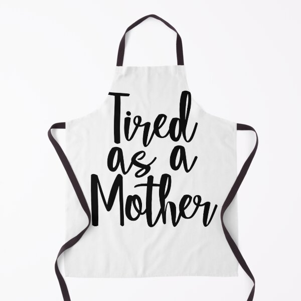 Item preview, Tired as a mother designed and sold by Profashionall.