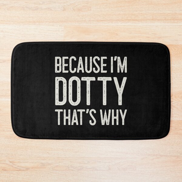 Item preview, Because I’m Dotty That’s Why Funny Personalized Name designed and sold by MariosNydras.