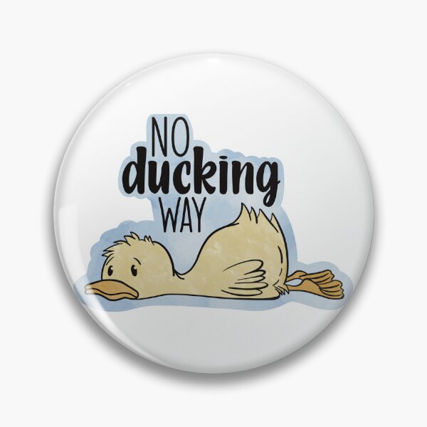 Item preview, No Ducking Way- Cuss Word Duck Pun designed and sold by For Art Sake.