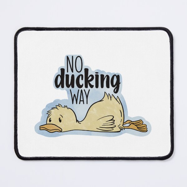 Item preview, No Ducking Way- Cuss Word Duck Pun designed and sold by For Art Sake.