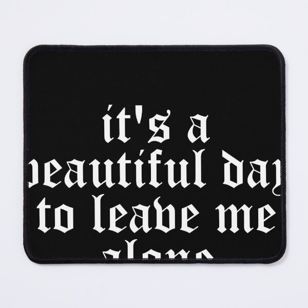 Item preview, It's a beautiful day to leave me alone designed and sold by Profashionall.
