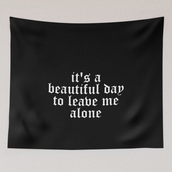 Item preview, It's a beautiful day to leave me alone designed and sold by Profashionall.